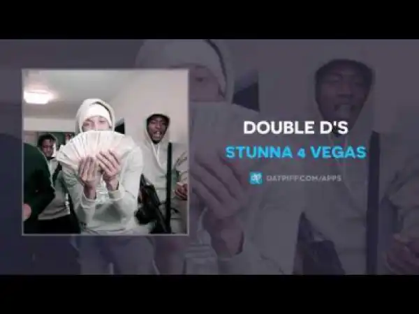 Stunna 4 Vegas - Double D